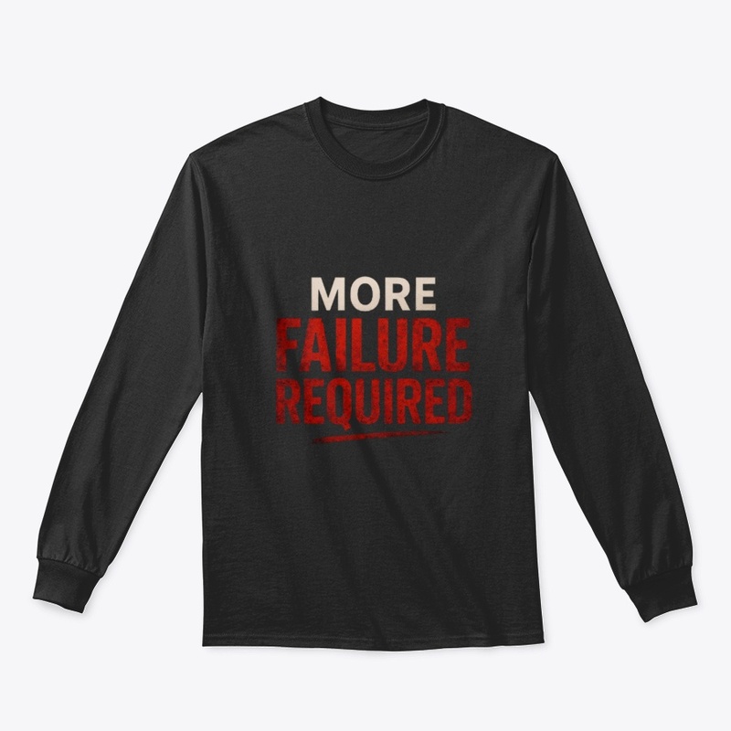 More Failure Required Bold Tee