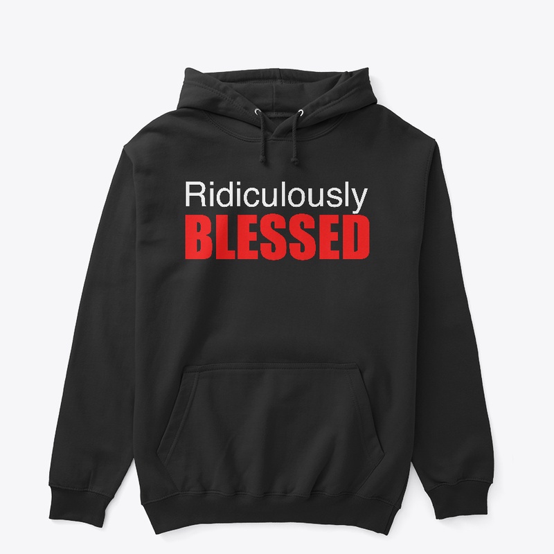 Ridiculously Blessed