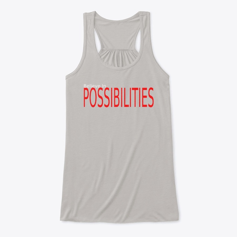 Believe In Possibilities