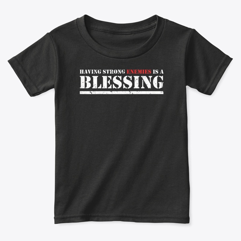 Having Strong Enemies T-Shirts