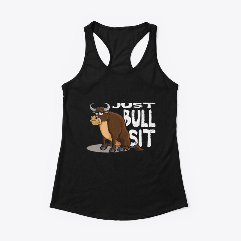 Just Bull Sit (White Font)