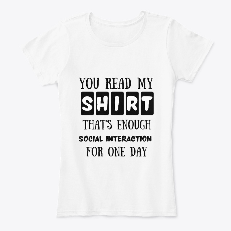you read my shirt that's enough social