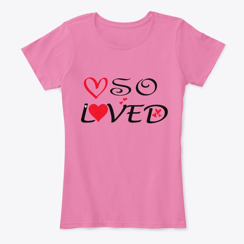 t-shirt so loved, valentines day gift