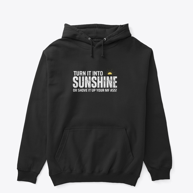 Turn it to sunshine 
