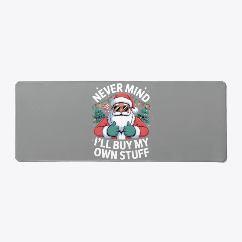 Mind I'll Buy My Own Stuff