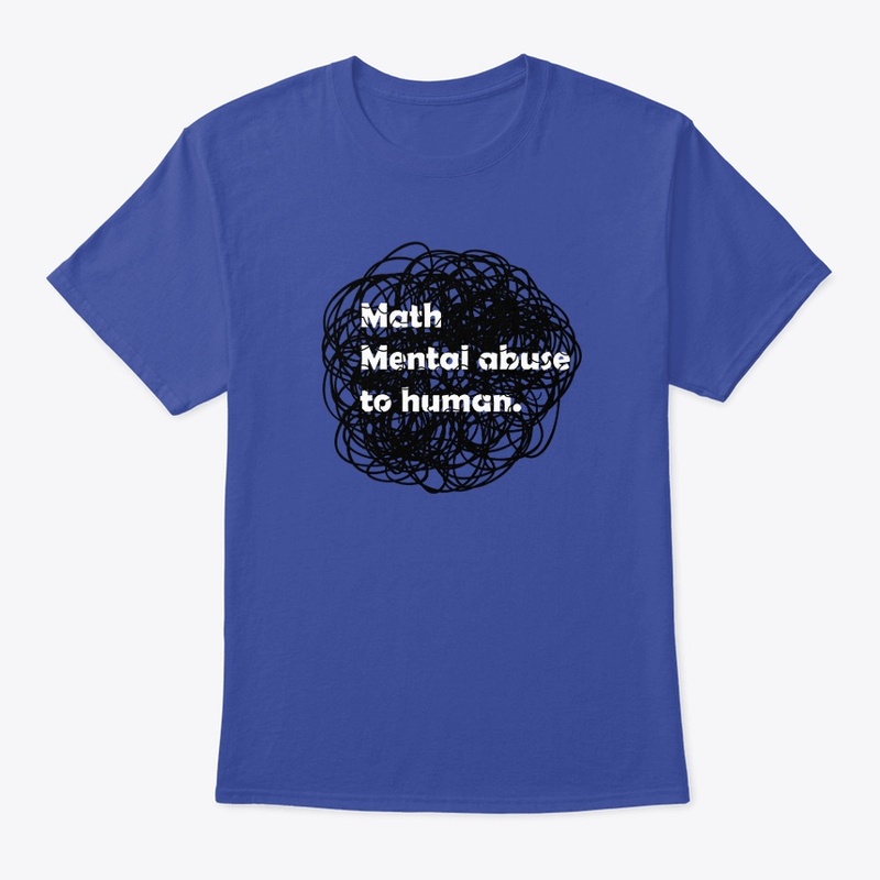 Math mental abuse to human, funny math