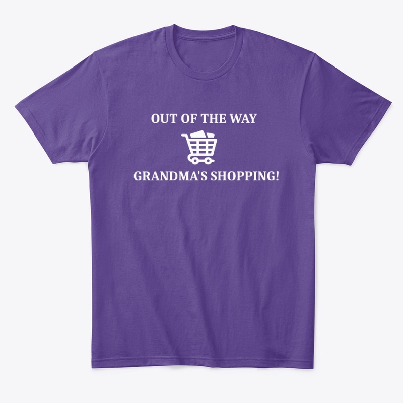 OUT OF THE WAY GRANDMA'S SHOPPING Tee