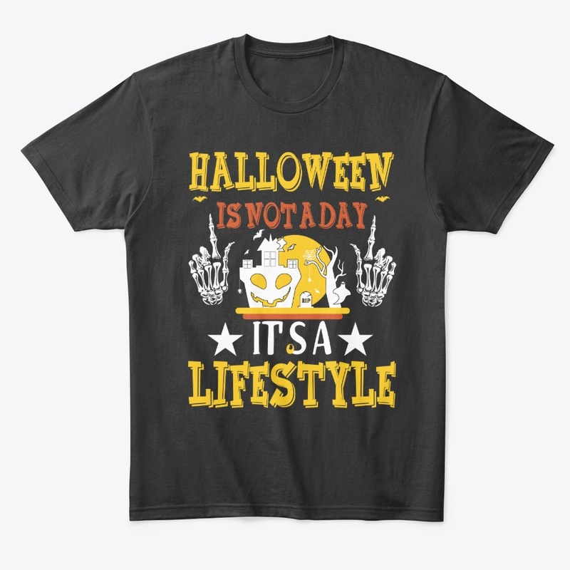 Halloween is not a day it_s a lifestyle 