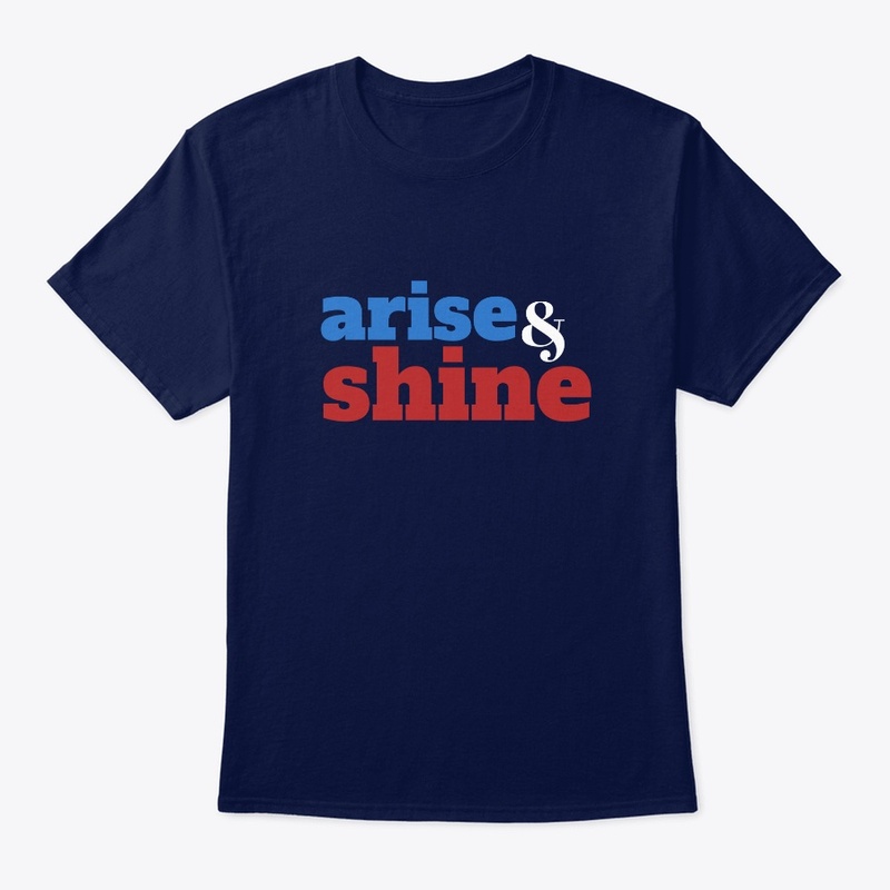 Arise and Shine