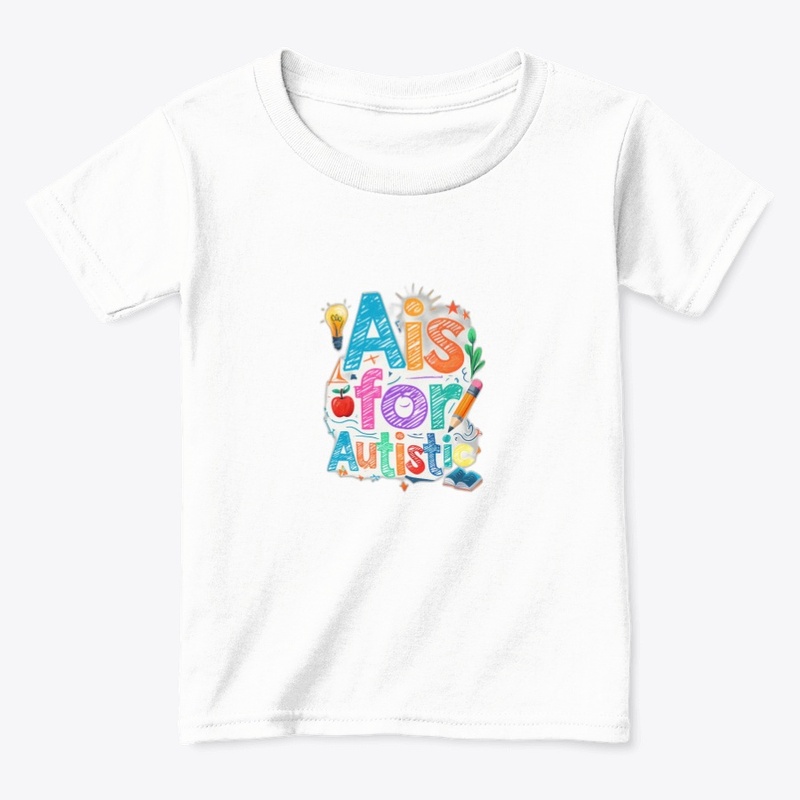 A Is for Autistic - Toddler Classic Tee - Toddler Classic Tee - Toddler Classic Tee - Toddler Classic Tee