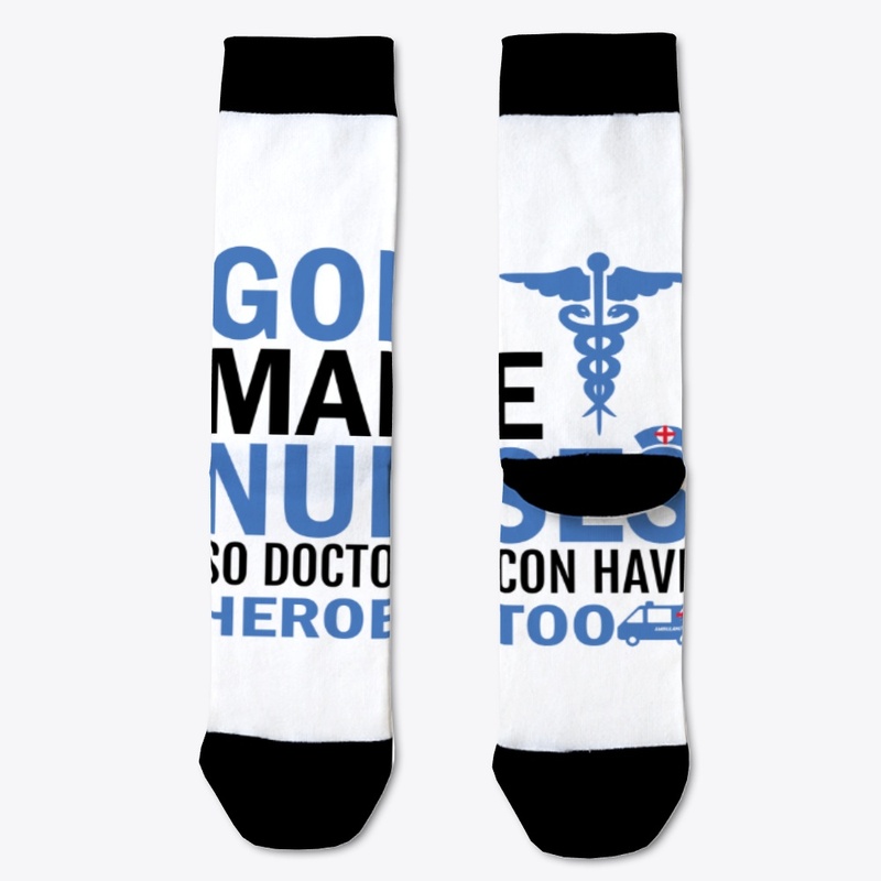 God Made Nurses So Doctors T-shirt Selle