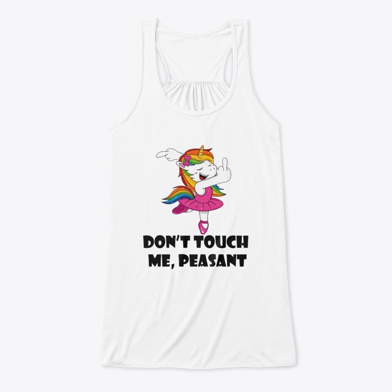 Unicorn Don'T Touch Me Peasant