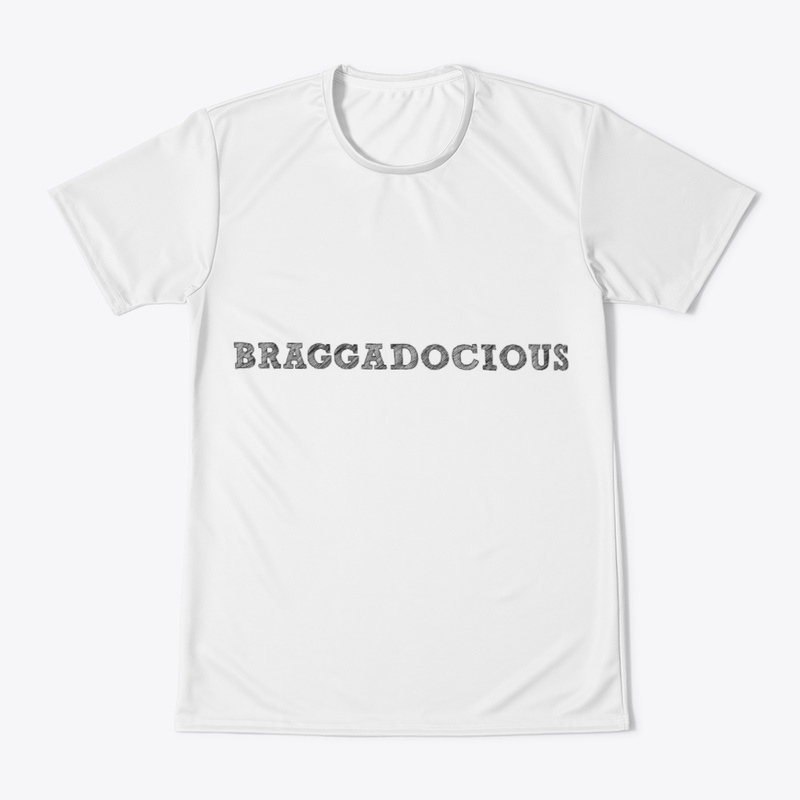 BRAGGADOCIOUS
