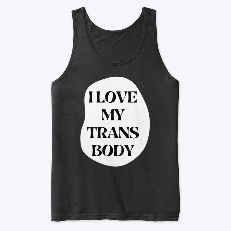 I love my trans body