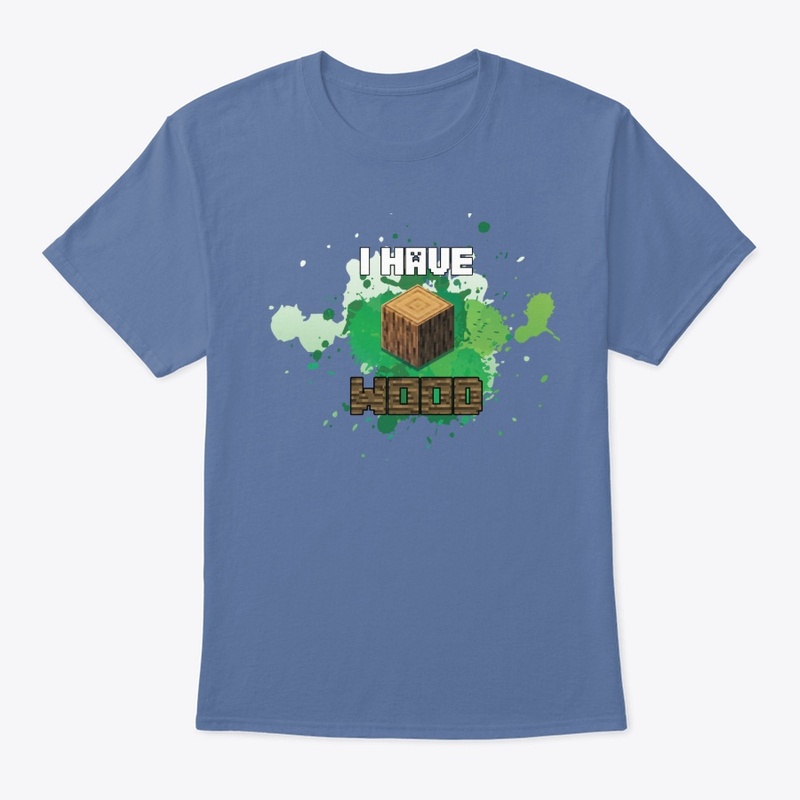 I Have Wood - Limited Edition