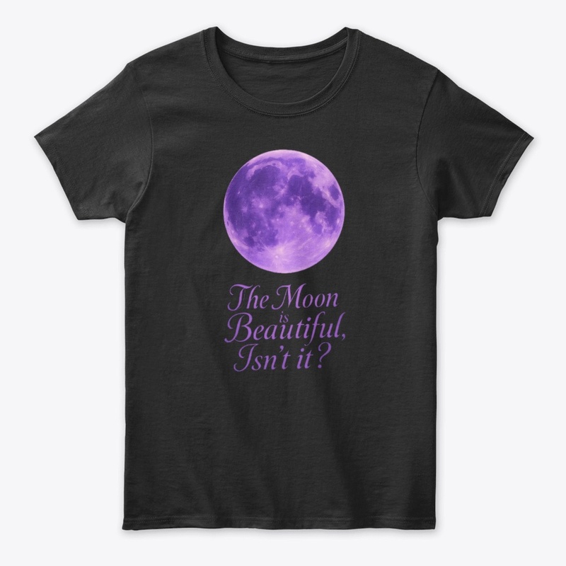 The Moon is Beautiful