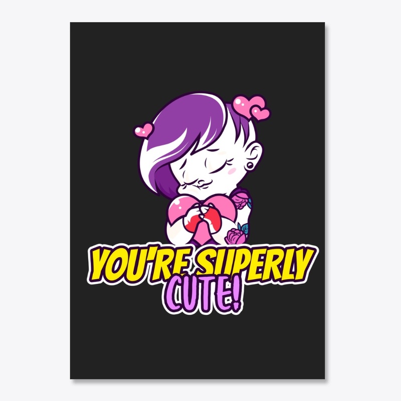 You're superly cute