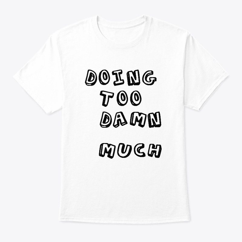 Doing Too Damn Much by Jozyz 