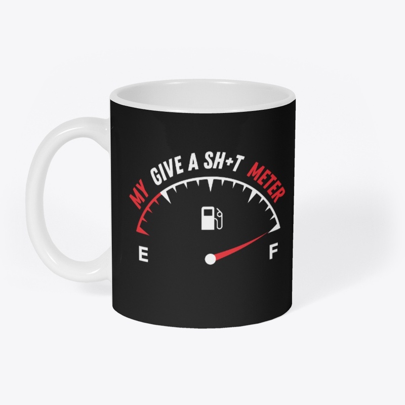 My Give a Sh*t Meter is Empty | Funny