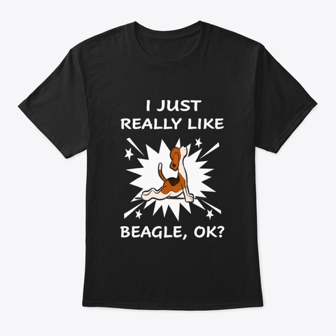 I Just Really Like Beagle (475) Black T-Shirt Front