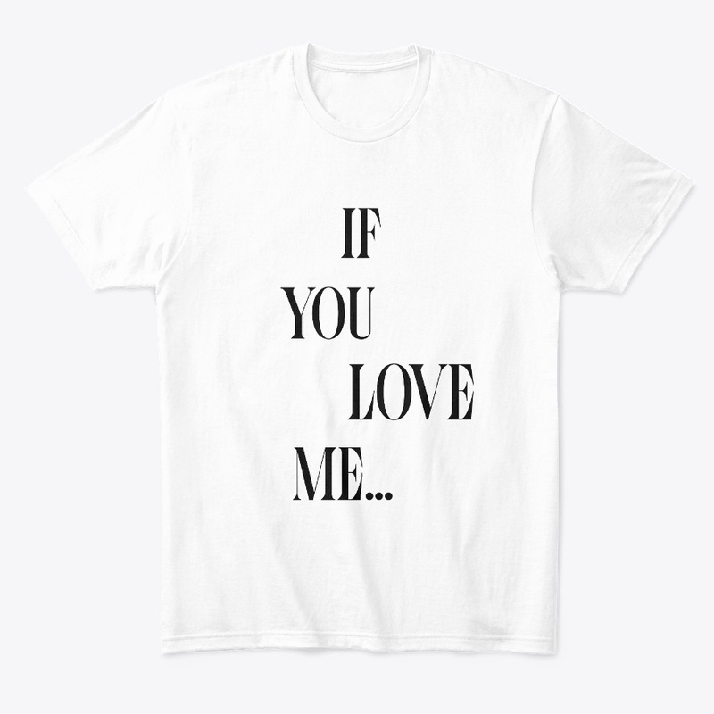 IF YOU LOVE ME...