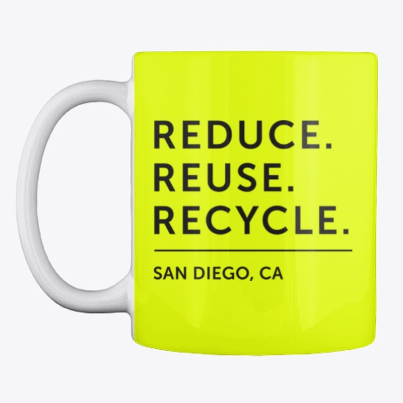 Reduce. Reuse. Recycle. - San Diego (BT)