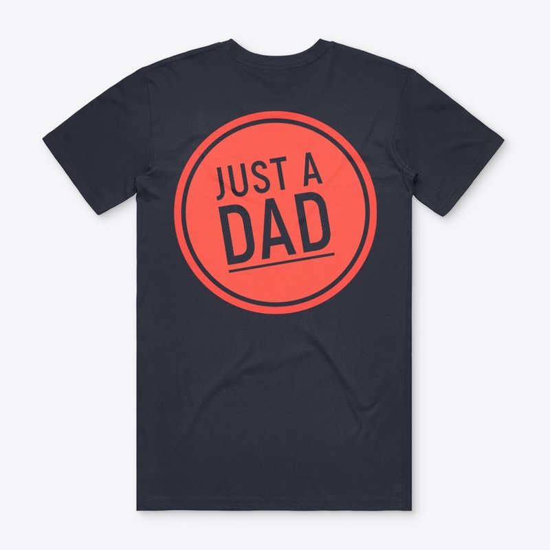 Just A Dad T-Shirts