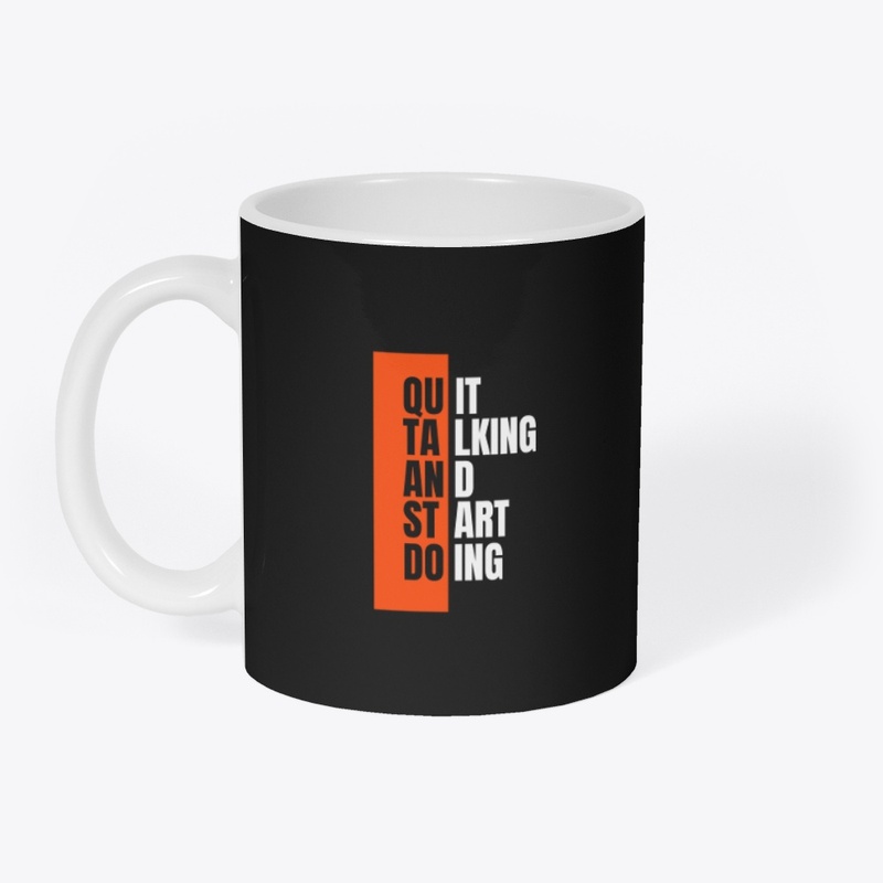"Quit Talking Start Doing" Black t-shirt