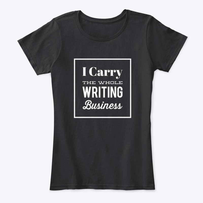 I Carry The Whole Writing Business
