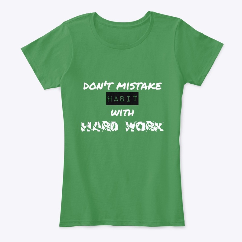Don't Mistake Habit with Hard Work