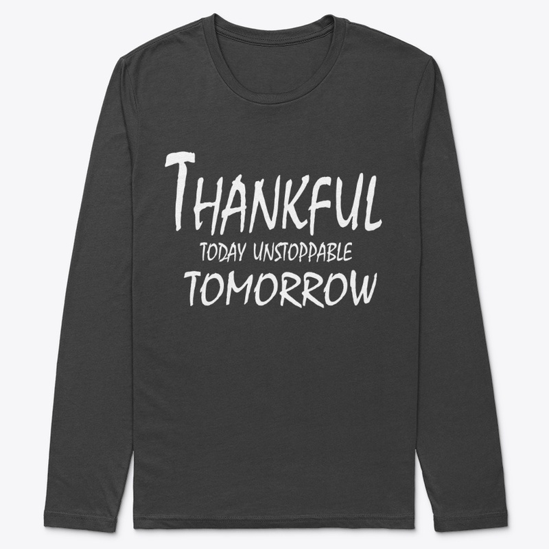 Thankful Today, Unstoppable Tomorrow