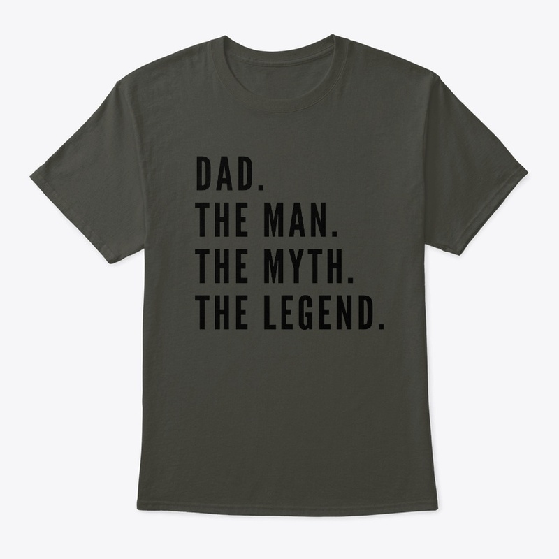 Dad. The Man. The Myth. The Legend.