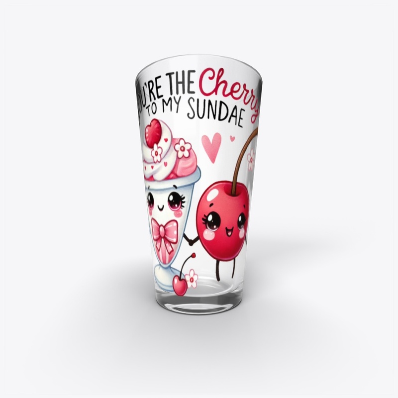 You're the Cherry to My Sundae Funny ❤