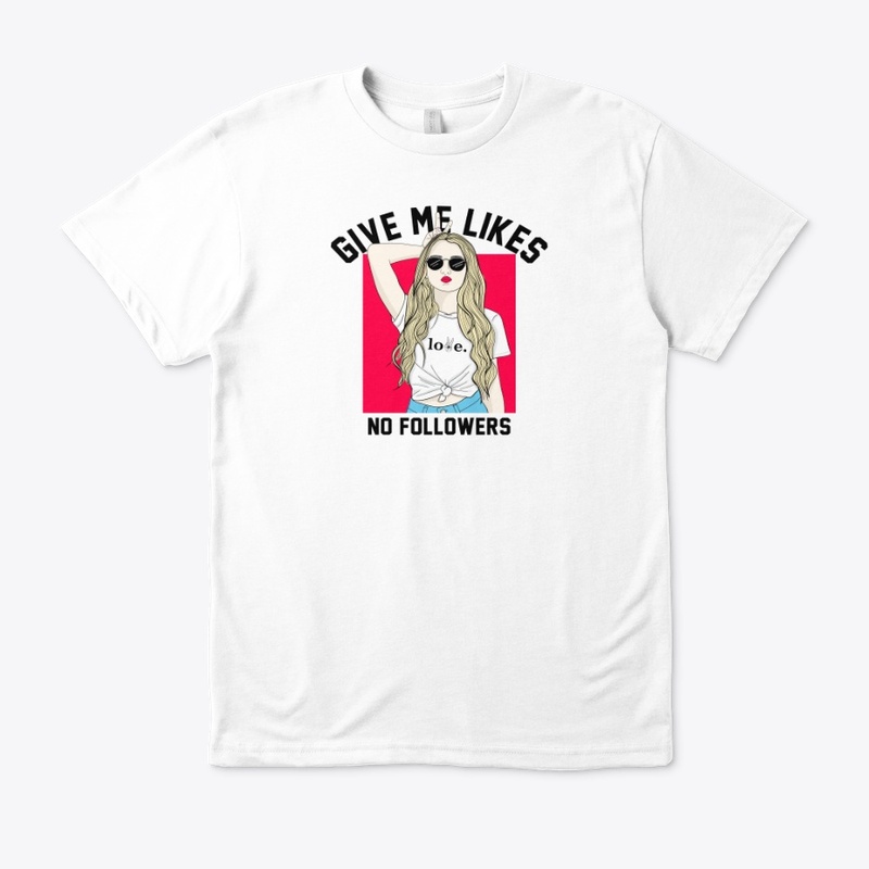 Give me likes Woman T-Shirt
