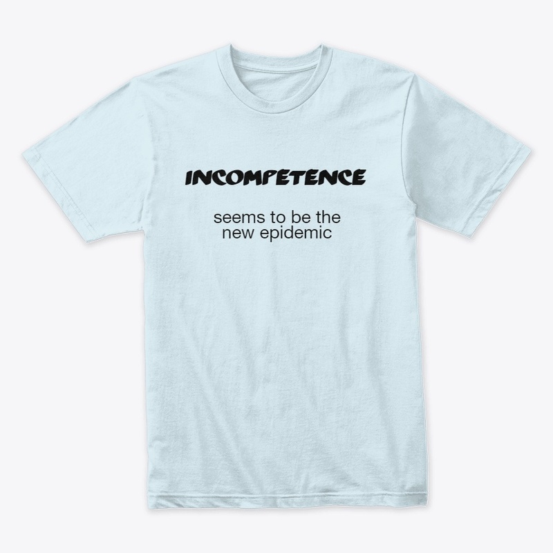 INCOMPETENCE the new epidemic