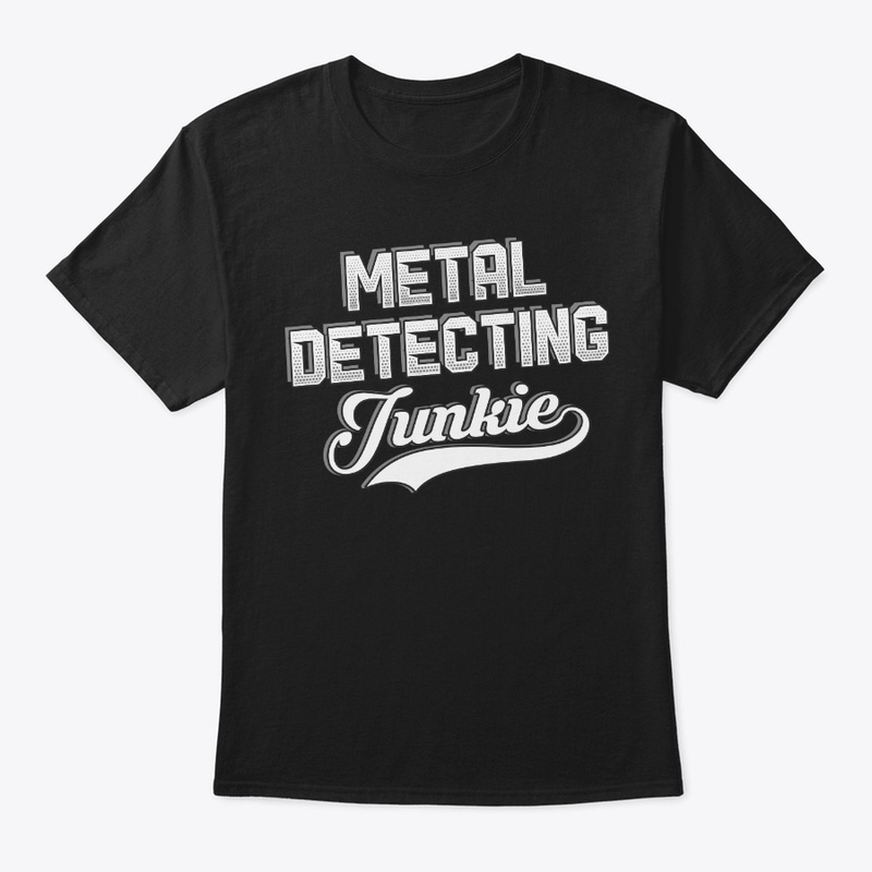 Funny Metal Detecting Lover Gift Junkie