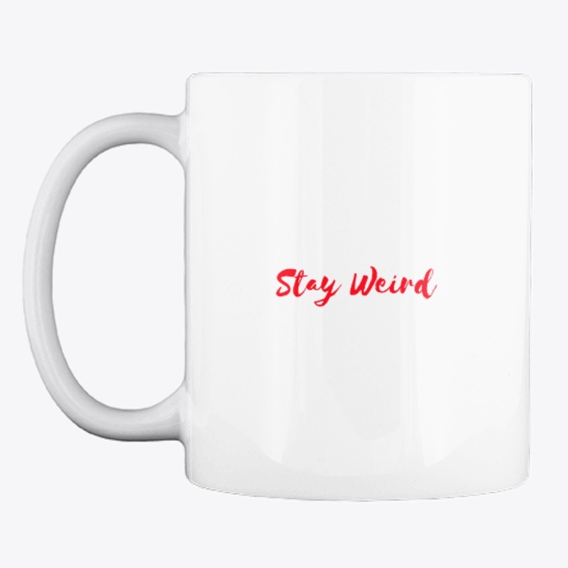 Stay Weird 