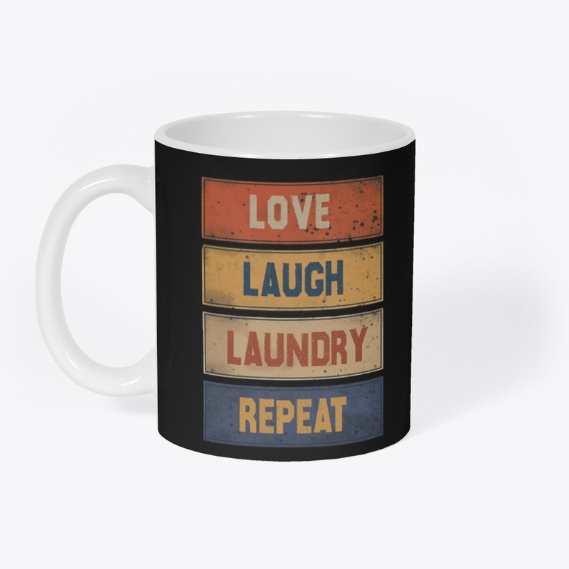 Love Laugh Laundry Repeat