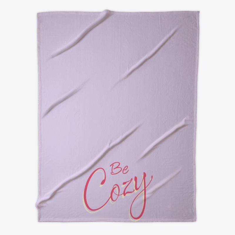 "Be Cozy" Pillows, Towels, and Blankets