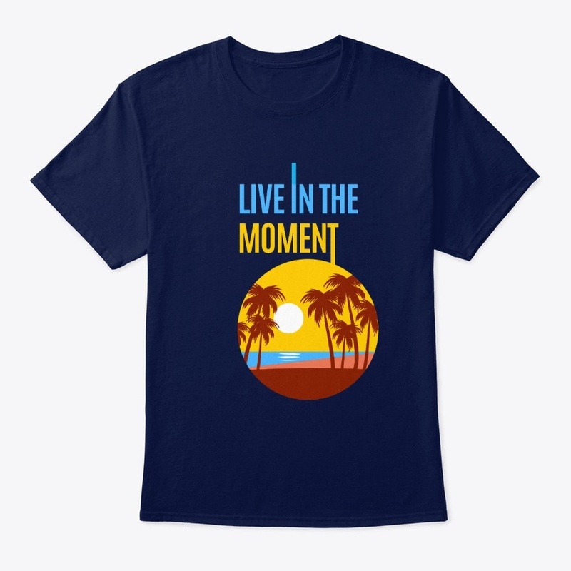 Live in the Moment