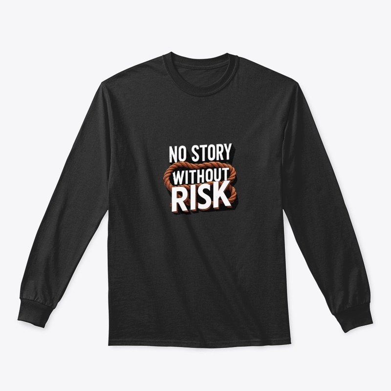 No Story Without Risk T-shirt Design