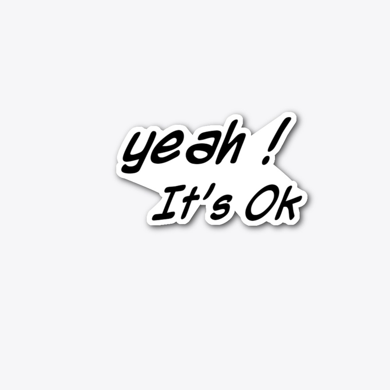 "Yeah, It's Ok" Slogan Tee 