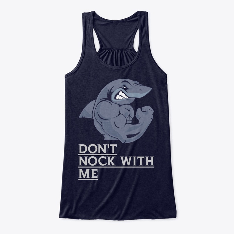 DON'T NOCK WITH ME GYM T_SHIRT
