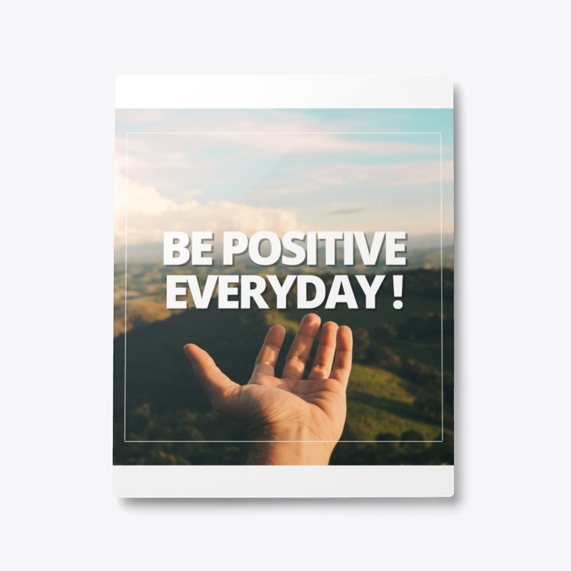 Be positive