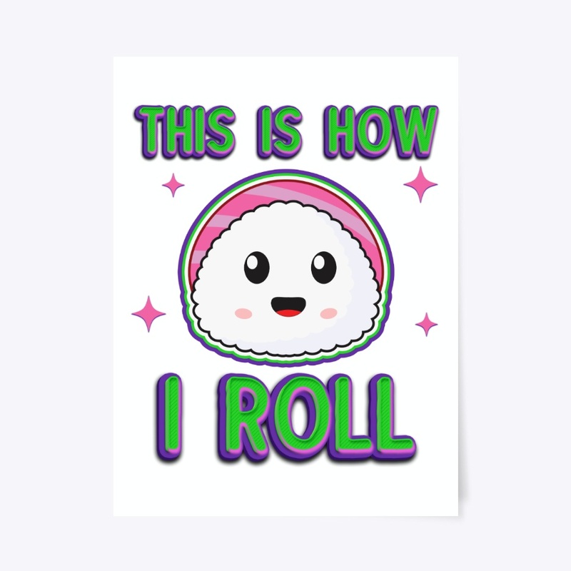 This Is How I Roll Gift For Sushi Lover
