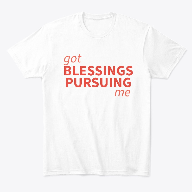 Blessings Pursuing Me