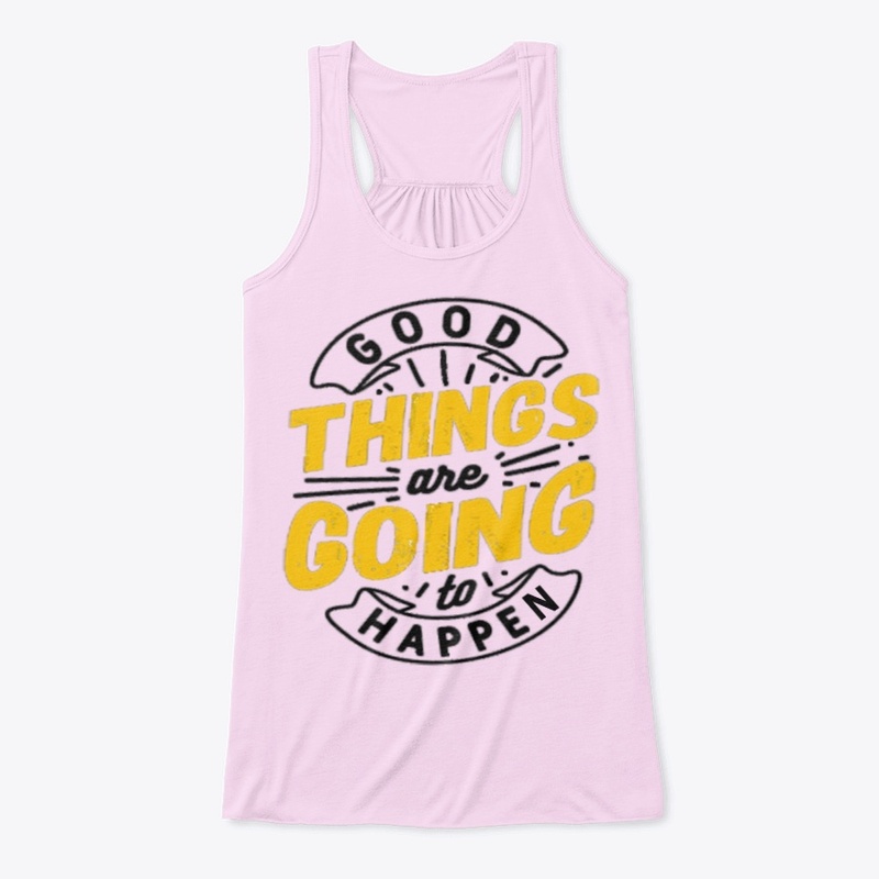 Good things are going to happen