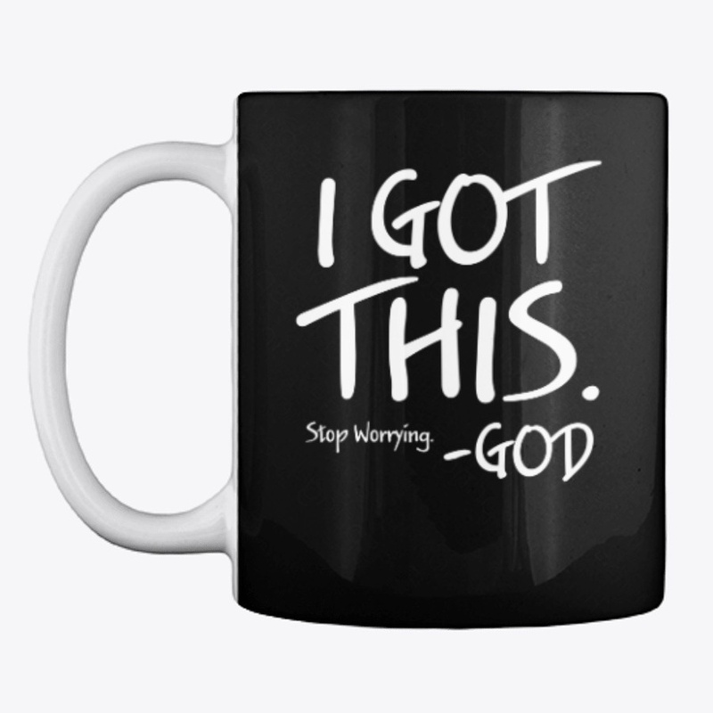 I Got This Stop Worrying - God