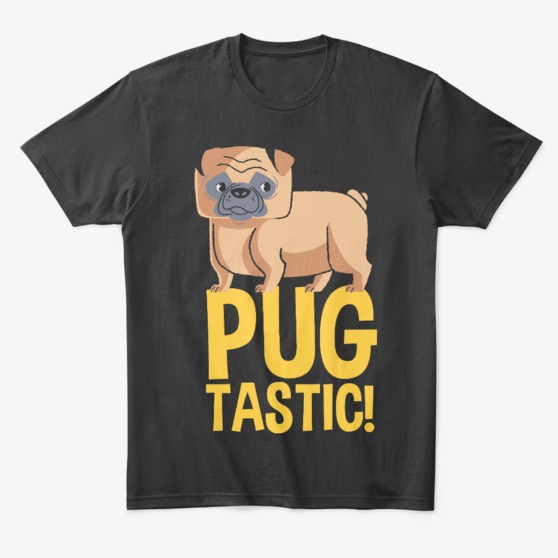 PUG TASTIC ! DOG