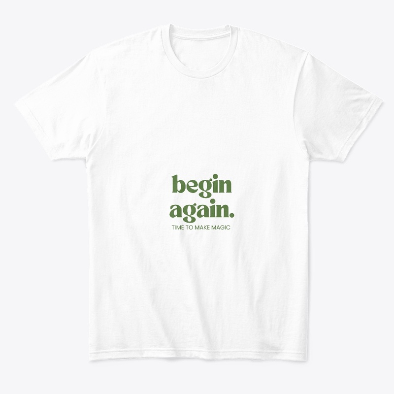 Custom Design Begin Again T-shirt